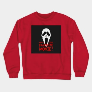 Whats You Favorite Movie Scream Face Crewneck Sweatshirt